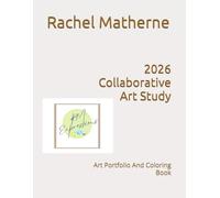 2026 Collaborative Art Study: Art Portfolio And Coloring Book