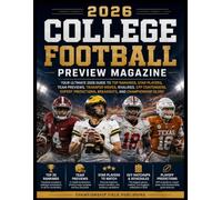 2026 COLLEGE FOOTBALL PREVIEW MAGAZINE: Your Ultimate 2026 Guide to Top Rankings, Star Players, Team Previews, Transfer Moves, Rivalries, CFP ... Breakouts, and Championship Glory