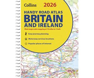 2026 Collins Handy Road Atlas Britain and Ireland: Clear and detailed map of Britain and Ireland in handy A5 size with spiral binding (Collins Road Atlas)