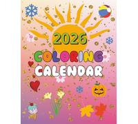 2026 Coloring Calendar. Bring Some Color to Your Year!: Monthly Coloring, Planning and Review Pages