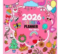 2026 Coloring Planner for GIRLS: 12-Month with Unique Illustrated Images to Color /+4 AGES