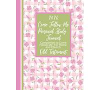 2026 Come Follow Me Personal Study Journal (8.5x11): Companion to Come Follow Me - For Hoem and Church: Old Testament