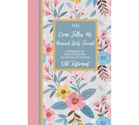 2026 Come Follow Me Personal Study Journal: Companion to Come Follow Me- For Home and Church: Old Testament