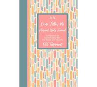 2026 Come Follow Me Personal Study Journal: Companion to Come Follow Me - For Home and Church: Old Testament