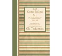 2026 Come Follow Me Personal Study Journal: Companion to Come Follow Me - For Home and Church: Old Testament