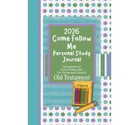 2026 Come Follow Me Personal Study Journal for Older Children: Companion to Come Follow Me - For Home and Church:Old Testament