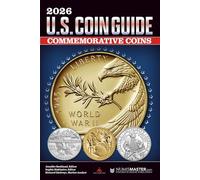 2026 Commemorative Coins U.S. Coin Guide: The Complete Guide to Current Market Values