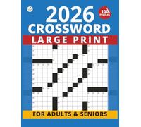 2026 Crossword Puzzle Book for Adults & Seniors: Large Print Easy to Hard Puzzles for Brain Exercise: 100 Relaxing Large-Print Crossword Puzzles for Focus, Memory & Cognitive Boost
