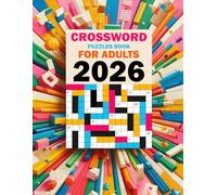2026 Crossword Puzzles Book For Adults: Large-print Crossword Puzzles Book For Puzzle Lovers | Adults, Seniors, Men And Women With Solutions.