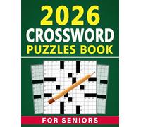 2026 Crossword Puzzles Book For Seniors: Comfort-friendly wordplay made for relaxed daily enjoyment
