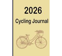 2026 Cycling Journal: Tracking Bike Rides Performance Training Progress and Personal Reflections