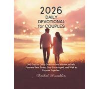 2026 DAILY DEVOTIONAL FOR COUPLES: 365 Days of Godly Direction and Wisdom to Help Partners Beat Stress Stay Encouraged and Walk in Purpose Together (2026 DAILY DEVOTIONS FOR CHRISTIANS)