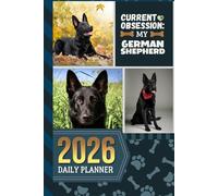 2026 Daily Planner: Hardcover / One Page Per Day / 6x9 Dated Organizer With Hourly Diary - 1 Hour Time Slots / To Do List / Notes Section / Scheduling Gift / Black German Shepherd Dog Art Cover