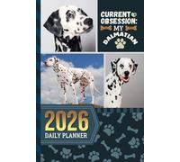 2026 Daily Planner: One Page Per Day / 6x9 Dated Organizer With Hourly Diary - 1 Hour Time Slots / To Do List / Notes Section / Scheduling Gift / Dalmatian Dog Art Cover