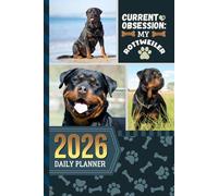 2026 Daily Planner: One Page Per Day / 6x9 Dated Organizer With Hourly Diary - 1 Hour Time Slots / To Do List / Notes Section / Scheduling Gift / Rottweiler Dog Art Cover