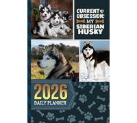 2026 Daily Planner: One Page Per Day / 6x9 Dated Organizer With Hourly Diary - 1 Hour Time Slots / To Do List / Notes Section / Scheduling Gift / Siberian Husky Dog Art Cover