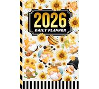 2026 Daily Planner: One Page Per Day / 6x9 Dated Organizer With Hourly Diary - 1 Hour Time Slots / To Do List / Notes Section / Scheduling Gift / Sunflower Bee Garden Gnome Pattern Cover