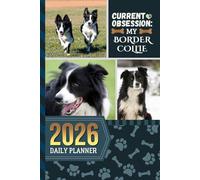 2026 Daily Planner: One Page Per Day / 6x9 Dated Organizer With Hourly Diary - 1 Hour Time Slots / To Do List / Notes Section / Scheduling Gift / Border Collie Dog Art Cover