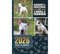 2026 Daily Planner: One Page Per Day / 6x9 Dated Organizer With Hourly Diary - 1 Hour Time Slots / To Do List / Notes Section / Scheduling Gift / Bull Terrier Dog Art Cover