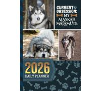 2026 Daily Planner: One Page Per Day / 6x9 Dated Organizer With Hourly Diary - 1 Hour Time Slots / To Do List / Notes Section / Scheduling Gift / Alaskan Malamute Dog Art Cover