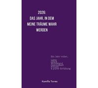 2026: Das Jahr, in dem meine Träume wahr werden