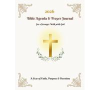 2026 Devotional Agenda & Prayer Journal: Daily Gratitude, Weekly Reflection, Sermon Notes & Bible Study Tracker for Christians