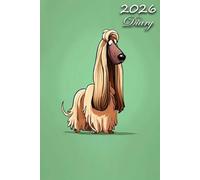 2026 Diary: Afghan Hound Dog: | A5 Week to View Dated from Jan 2026 to Dec 2026 | Weekly Planner Agenda Personal Organiser