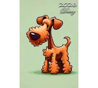 2026 Diary: Airedale Terrier Dog: A5 Week to View Dated from Jan 2026 to Dec 2026 | Weekly Planner Agenda Personal Organiser