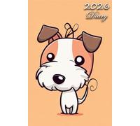2026 Diary: Fox Terrier (Wire) Dog: | A5 Week to View Dated from Jan 2026 to Dec 2026 | Weekly Planner Agenda Personal Organiser