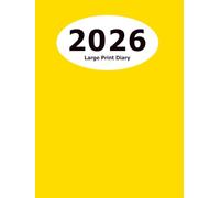 2026 Diary: Large Print (Yellow Hardcover) - 8.25" x 11" - Months, Important Dates, Weekly Planner - Simple layout. Large Print. Easy to use for visually impaired