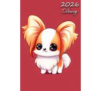 2026 Diary: Papillon Dog: | A5 Week to View Dated from Jan 2026 to Dec 2026 | Weekly Planner Agenda Personal Organiser