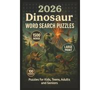 2026 Dinosaur Word Search Puzzle Book: Word Search Puzzles with Large Print about Dinosaurs, Jurassic, T-Rex and More | 6 x 9 inches, 78 pages | 100 Puzzles…Gift for Vacations, Holidays and Relaxation