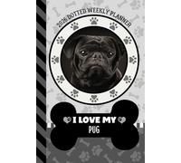 2026 Dotted Weekly Planner: Dated 6x9 Vertical Weekday Layout With Dot Grid Note Pages / Habit Tracker / Jan - Dec / Small Personal Diary / I Love My Black Pug Dog Art Cover