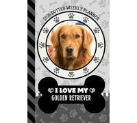 2026 Dotted Weekly Planner: Dated 6x9 Vertical Weekday Layout With Dot Grid Note Pages / Habit Tracker / Jan - Dec / Small Personal Diary / I Love My Golden Retriever Dog Art Cover