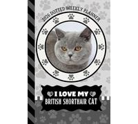 2026 Dotted Weekly Planner: Hardcover / Dated 6x9 Vertical Weekday Layout With Dot Grid Note Pages / Habit Tracker / Jan - Dec / Small Personal Diary / I Love My British Shorthair Cat Art Cover