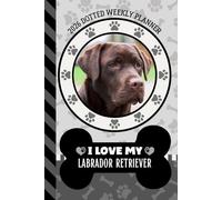 2026 Dotted Weekly Planner: Hardcover / Dated 6x9 Vertical Weekday Layout With Dot Grid Note Pages / Habit Tracker / Jan - Dec / Small Personal Diary ... Brown Labrador Retriever - Lab Dog Art Cover