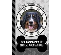 2026 Dotted Weekly Planner: Hardcover / Dated 6x9 Vertical Weekday Layout With Dot Grid Note Pages / Habit Tracker / Jan - Dec / Small Personal Diary / I Love My Bernese Mountain Dog Art Cover