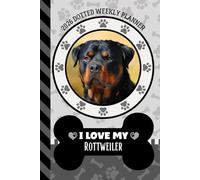 2026 Dotted Weekly Planner: Hardcover / Dated 6x9 Vertical Weekday Layout With Dot Grid Note Pages / Habit Tracker / Jan - Dec / Small Personal Diary / I Love My Rottweiler Dog Art Cover