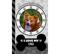2026 Dotted Weekly Planner: Hardcover / Dated 6x9 Vertical Weekday Layout With Dot Grid Note Pages / Habit Tracker / Jan - Dec / Small Personal Diary / I Love My Pembroke Welsh Corgi Dog Art Cover