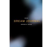2026 DREAM JOURNAL: Dream & Grow with a glossary, tips and evaluations.