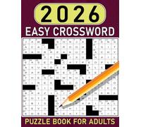 2026 Easy Crossword Puzzle Book For Adults: Large Print Simple 80 Crosswords in Easy-to-Read Format