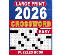 2026 Easy Crossword Puzzles Book Large Print: Enjoy mindful solving with clear, straightforward clues