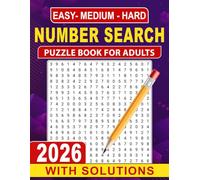 2026 Easy - Medium - Hard Number Search Puzzle Book For Adults: A progressive collection arranged for smooth, gradual flow