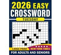 2026 Easy New York Times Tuesday Crossword For Adults And Seniors Large Print: Gentle large-print puzzles with friendly clues for quick wins and calm focus