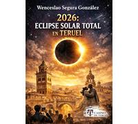 2026: Eclipse solar total en Teruel