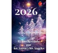 2026 El Año Revelado por los Astros y los Ángeles
