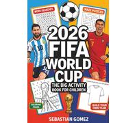 2026 FIFA World Cup - The Big Activity Book for Children : Match Schedules to Fill in, Puzzles, Quizzes & Exciting Facts About Teams and Stars