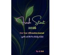2026 Fresh Start New Year Affirmation Journal: -a gentle reset after the intensity of 2025