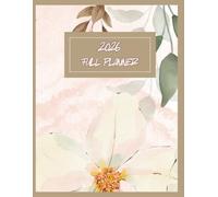 2026 FULL PLANNER: A Complete 2026 Organizer: Daily, Weekly, Monthly Planning + Self-Care and Diary Pages for a Balanced Life