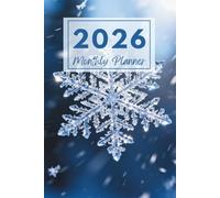 2026 Glistening Snowflake Winter Monthly Planner: Plan Your Year with Frosty Crystal Elegance